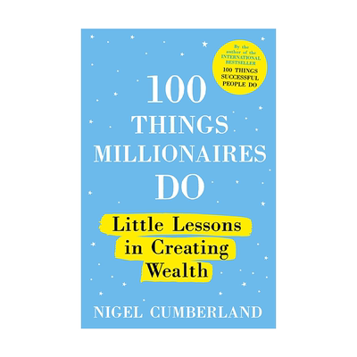 英文原版 百万富翁做的100件事:创造财富的小经验 100 Things Millionaires Do Nigel Cumberland 自我提升 理财进口书籍正版