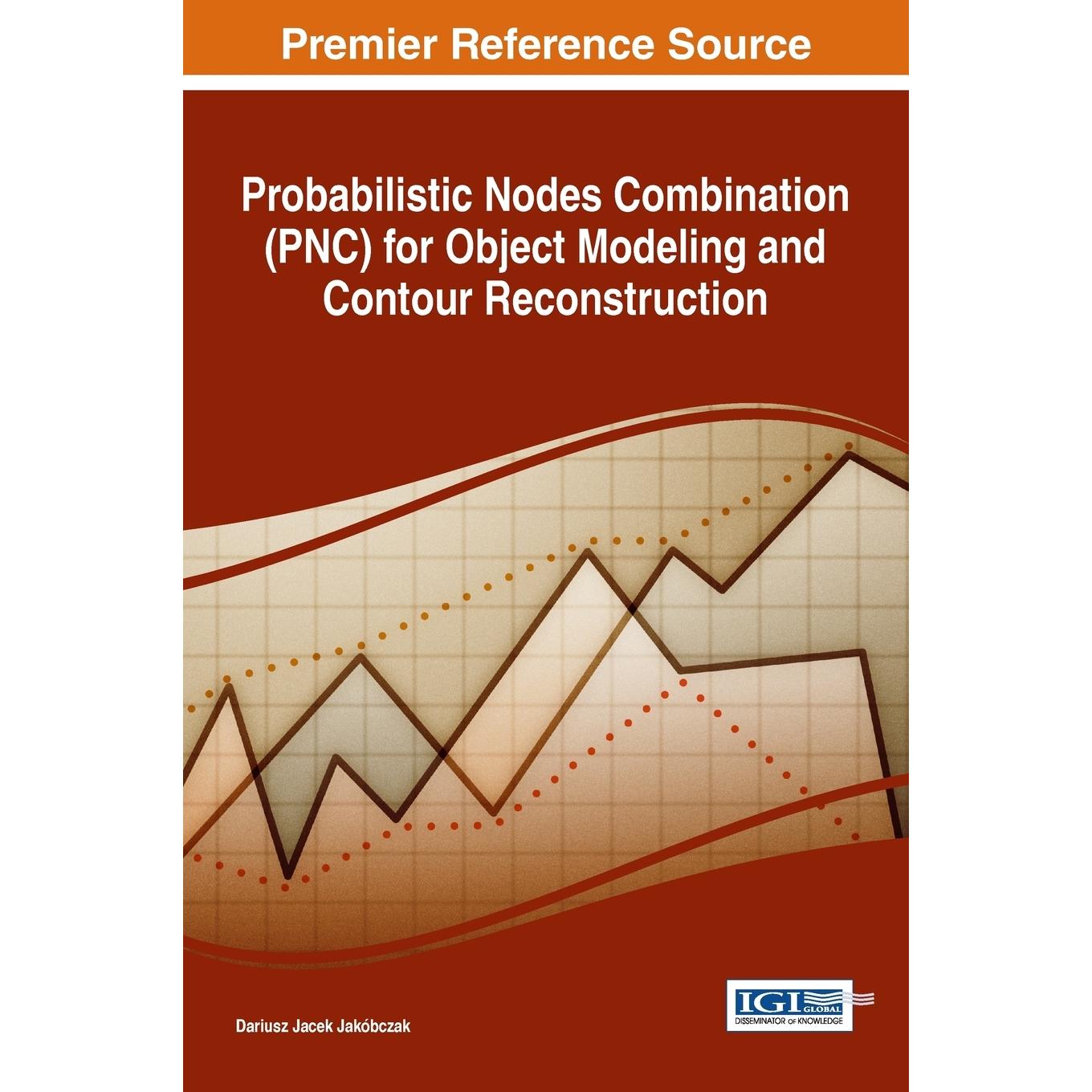 【预售 按需印刷】英文原版用于对象建模和轮廓重建的概率节点组合（PNC）Probabilistic Nodes Combination (PNC) for Object Mod