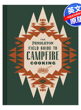 英文原版 彭德尔顿篝火烹饪指南 The Pendleton Field Guide to Campfire Cooking 进口艺术 Pendleton 篝火烤披萨 美食书