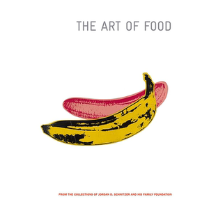 英文原版 食物的艺术 The Art of Food: From the Collections of Jordan D. Schnitzer and His Family Foundation 进口书