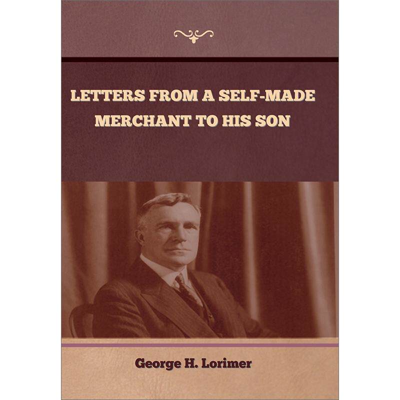 【预售 按需印刷】英文原版 一位自学成才的商人给他的儿子的信 Letters from a Self-Made Merchant to His Son 进口原版正版书籍