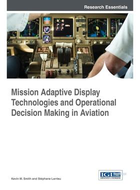 【预售 按需印刷】英文原版任务适应性显示技术与航空运营决策制定Mission Adaptive Display Technologies and Operational Decis