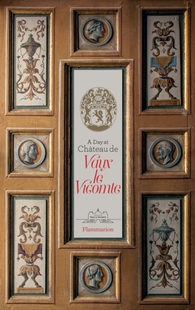 Chateau 艺术书 精美艺术摄影画集 英文原版 精装 Day 在子爵城堡 Vicomte Vaux 法兰西古典园林画册 一天