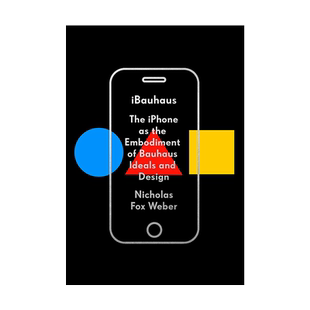 英文原版 iPhone是包豪斯理想和设计的体现 精装 iBauhaus: The iPhone as the Embodiment of Bauhaus Ideals and Design