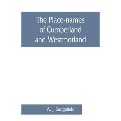 【预售 按需印刷】英文原版 坎布里亚和威斯特摩兰的地名 The place-names of Cumberland and Westmorland 进口原版正版书籍