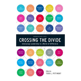 英文原版 跨越鸿沟 Crossing the Divide: Intergroup Leadership in a World of Difference