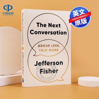 英文原版 下一次对话 少争论多说话 如何相处交流处理激烈谈话指南 The Next Conversation: Argue Less, Talk More 自我提升