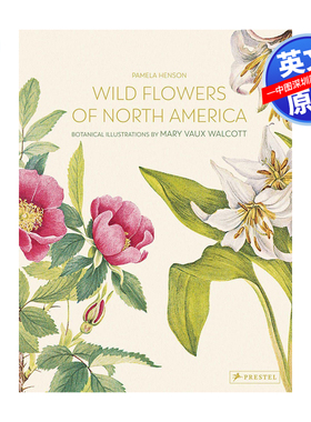 【预售英文原版】北美洲野生花卉：Mary Vaux Walcott植物水彩插画 Wild Flowers of North America 艺术作品集画册画集