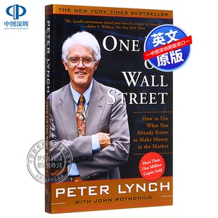 One 在市场上赚钱 一员如何利用你已经知道 彼得·林奇 成功投资 Peter 华尔街上 英文原版 Wall Lynch Street
