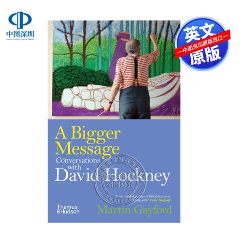 英文原版 创造力本质 与大卫霍克尼的对话访谈录 A Bigger Message: Conversations With David Hockney T&H