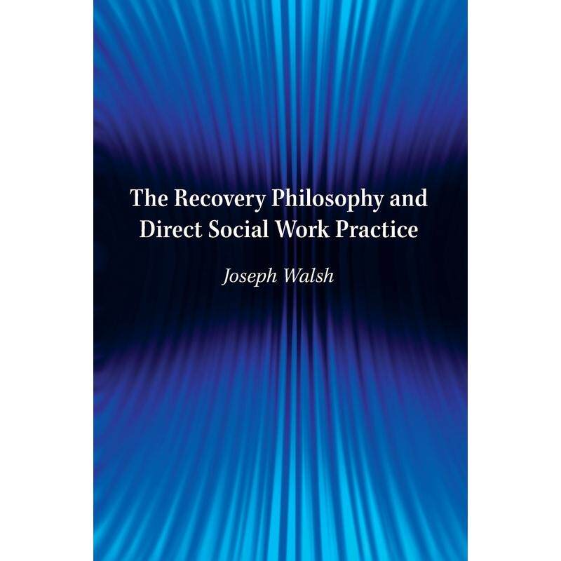 预售【按需印刷】英文原版 Recovery Philosophy and Direct Social Work Practice恢复哲学与直接社会工作实践 牛津大学出版 原装