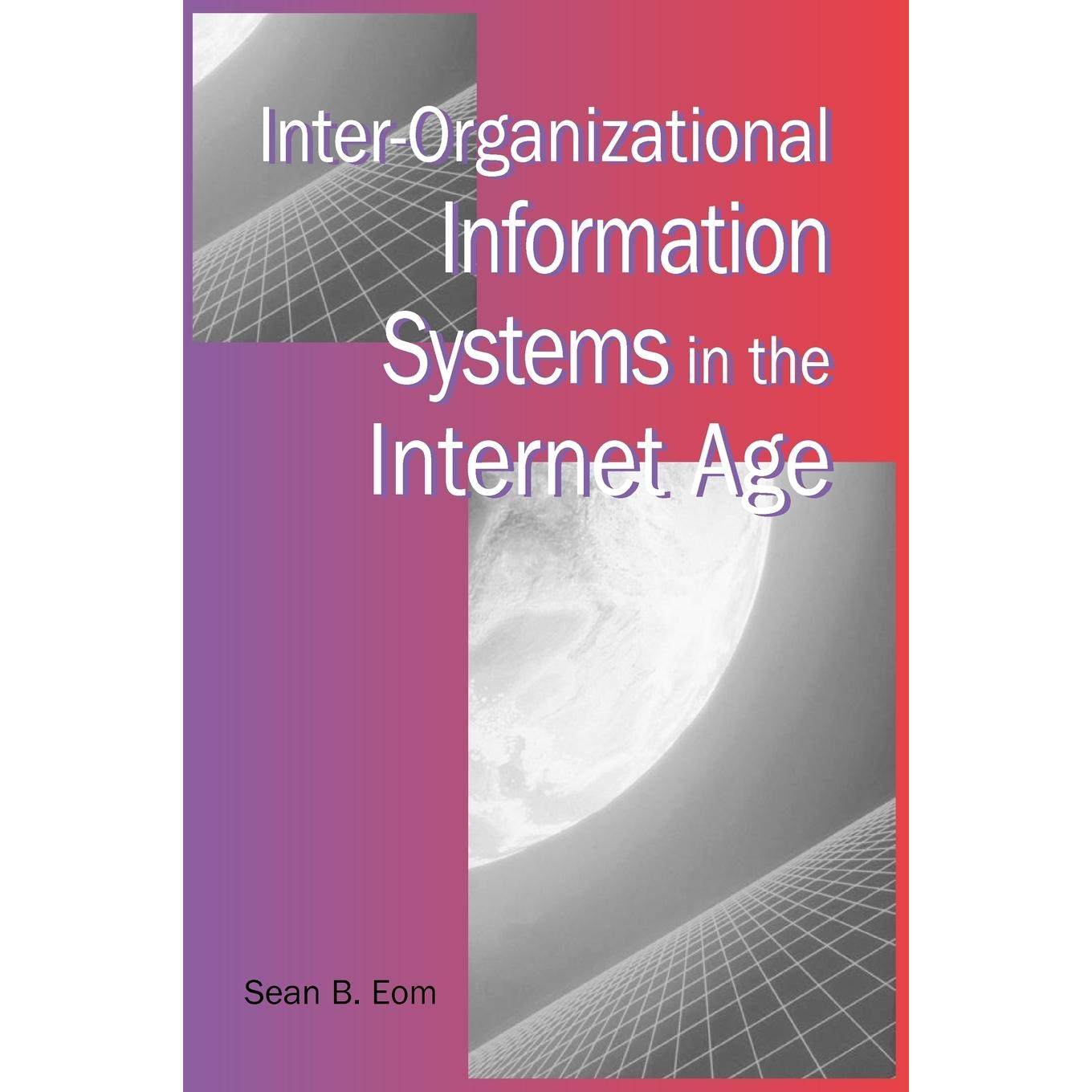【预售 按需印刷】英文原版互联网时代的跨组织信息系统Inter-Organizational Information Systems in the Internet Age原装进口