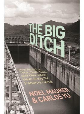 【预售 按需印刷】英文原版 The Big Ditch大沟：美国如何征用、建造、经营、并最终还是放弃了巴拿马运河进口原版正版书籍