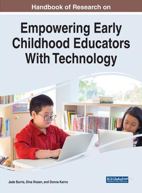 【预售 按需印刷】英文原版技术赋能早期儿童教育者手册Handbook of Research on Empowering Early Childhood Educators With Tec