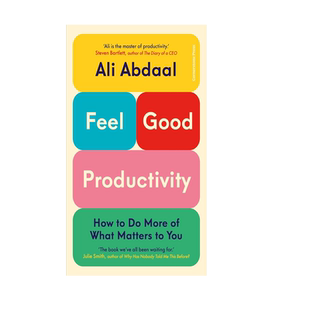 【预售英文原版】剑桥学霸 Ali Abdaal 精装 感觉良好的生产力 如何高效工作生活 Feel Good Productivity 自我提升 时间管理指南