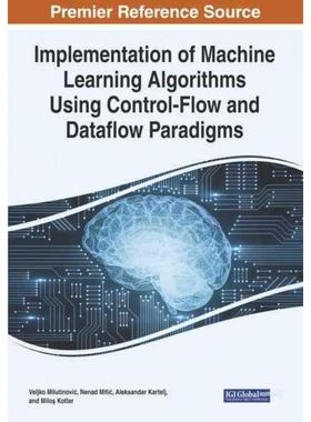 【预售 按需印刷】英文原版Implementation of Machine Learning Algorithms Using Control-Flow and Dataflow Paradigms进口原版
