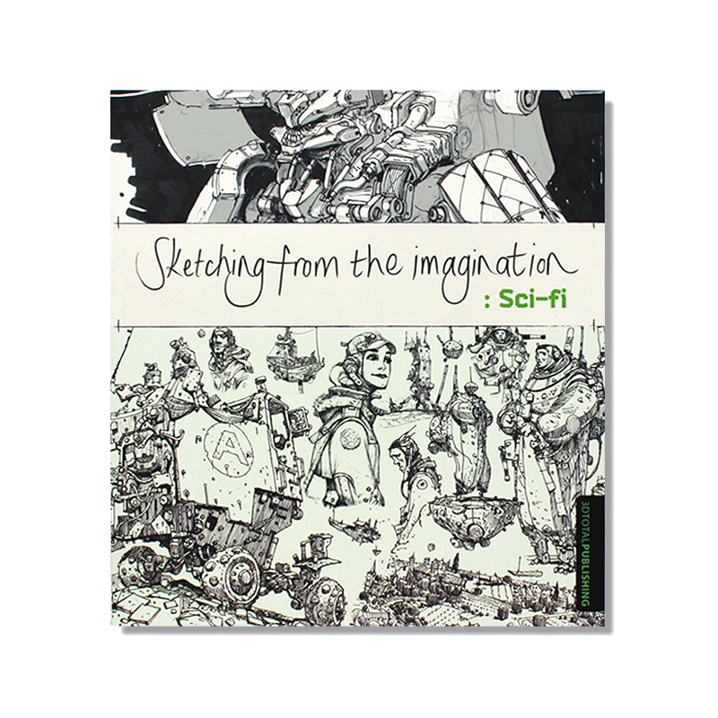 英文原版 幻想速写集 Sketching from the Imagination: Sci-fi 想象素描 科技幻想 蒸汽朋克 手绘插画技巧入门艺术书