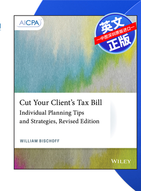 【预售 按需印刷】Wiley出版 削减客户的税单：个人规划技巧和策略 Cut Your Client's Tax Bill 进口英 文正版书籍