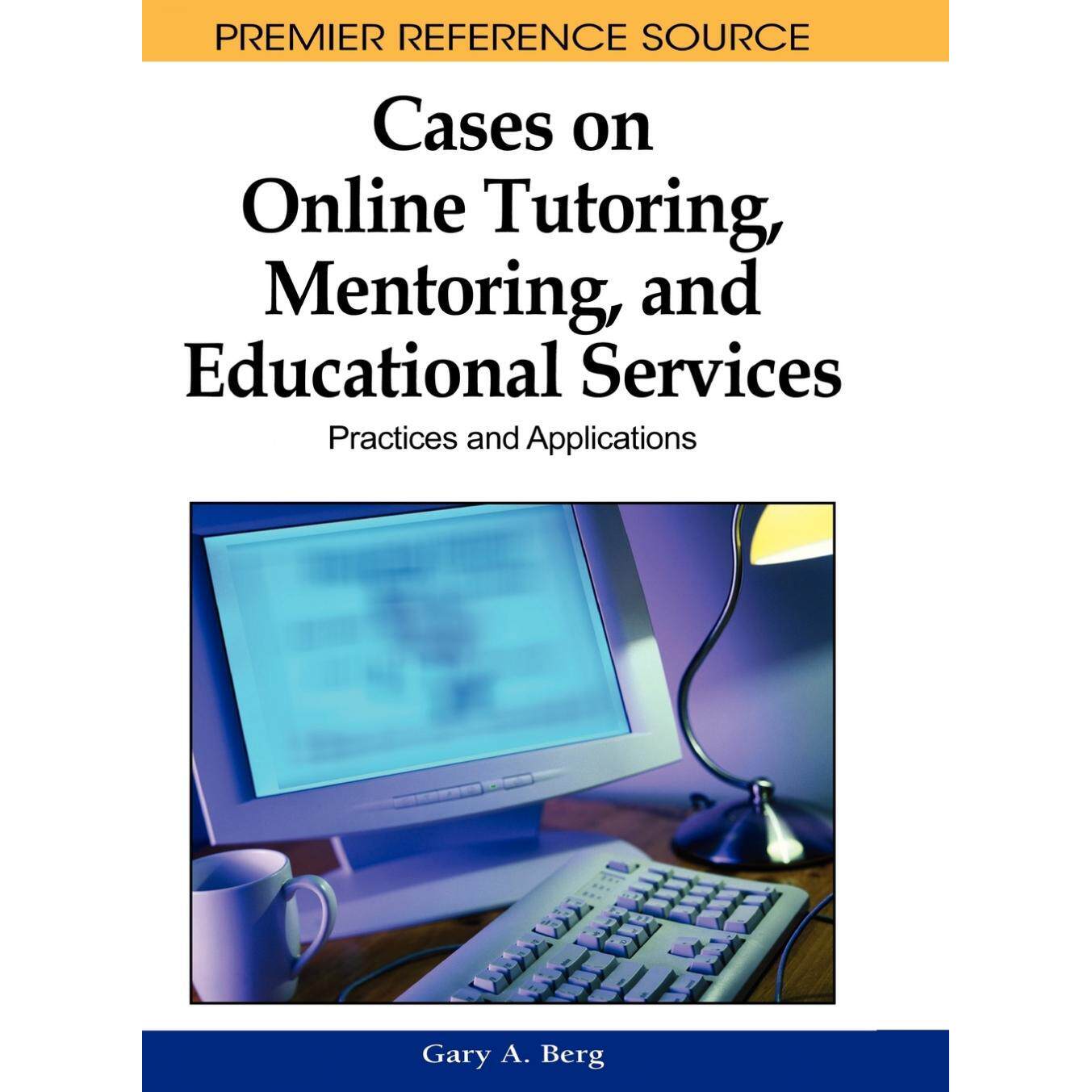 【预售 按需印刷】英文原版在线辅导、指导和教育服务案例Cases on Online Tutoring  Mentoring  and Educational Services原装进
