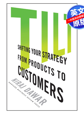 英文原版 倾斜:将你的战略从产品转向客户 Tilt: Shifting Your Strategy from Products to Customers