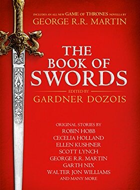 英文原版 剑之书 上 奇幻史诗集故事短篇小说选集 The Book of Swords: Part 1 魔法冒险故事 加德纳·多佐伊斯George R.R. Martin