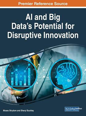 【预售 按需印刷】英文原版人工智能与大数据颠覆性创新的潜力AI and Big Data s Potential for Disruptive Innovation原装进口正