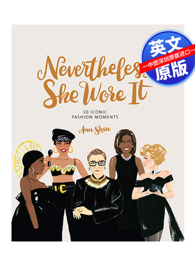 英文原版 50个标志性的时尚时刻 精装插图版艺术书 Nevertheless, She Wore It: 50 Iconic Fashion Moments 50种时尚展示画册