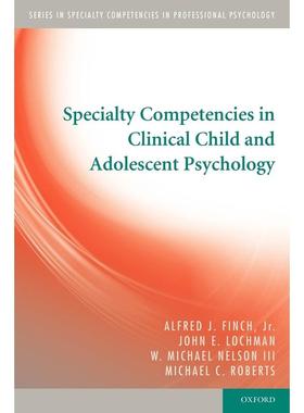 预售【按需印刷】英文原版 Specialty Competencies in Clinical Child and Adolescent Psychology儿童与青少年临床心理学专业能