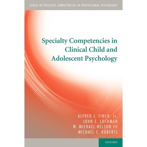 预售【按需印刷】英文原版 Specialty Competencies in Clinical Child and Adolescent Psychology儿童与青少年临床心理学专业能