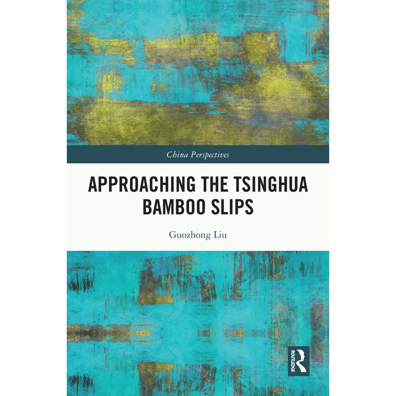 【预售 按需印刷】英文原版 走近清华竹简 Approaching the Tsinghua Bamboo Slips 进口原版正版书籍