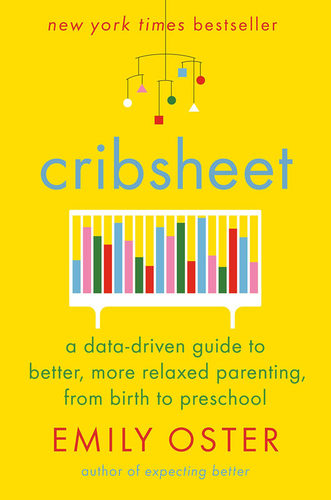 现货 英文原版 Cribsheet:从出生到学前班的更好，更轻松育儿的数据驱动指南 早教 育儿 父母推荐阅读 进口书籍 正版