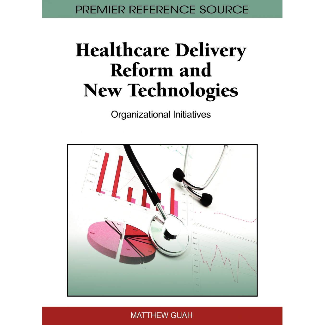 【预售 按需印刷】英文原版医疗保健交付改革与新技术Healthcare Delivery Reform and New Technologies原装进口正版书籍