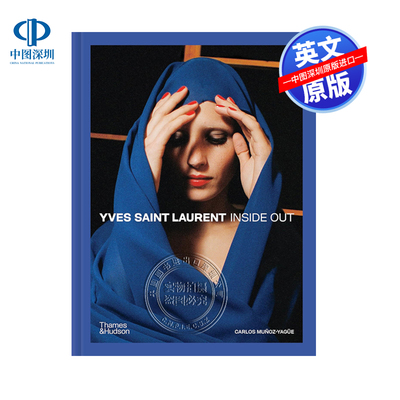 英文原版 YSL圣罗兰 由内而外：揭示创意世界 精装艺术书 Yves Saint Laurent Inside Out 品牌时装摄影画册