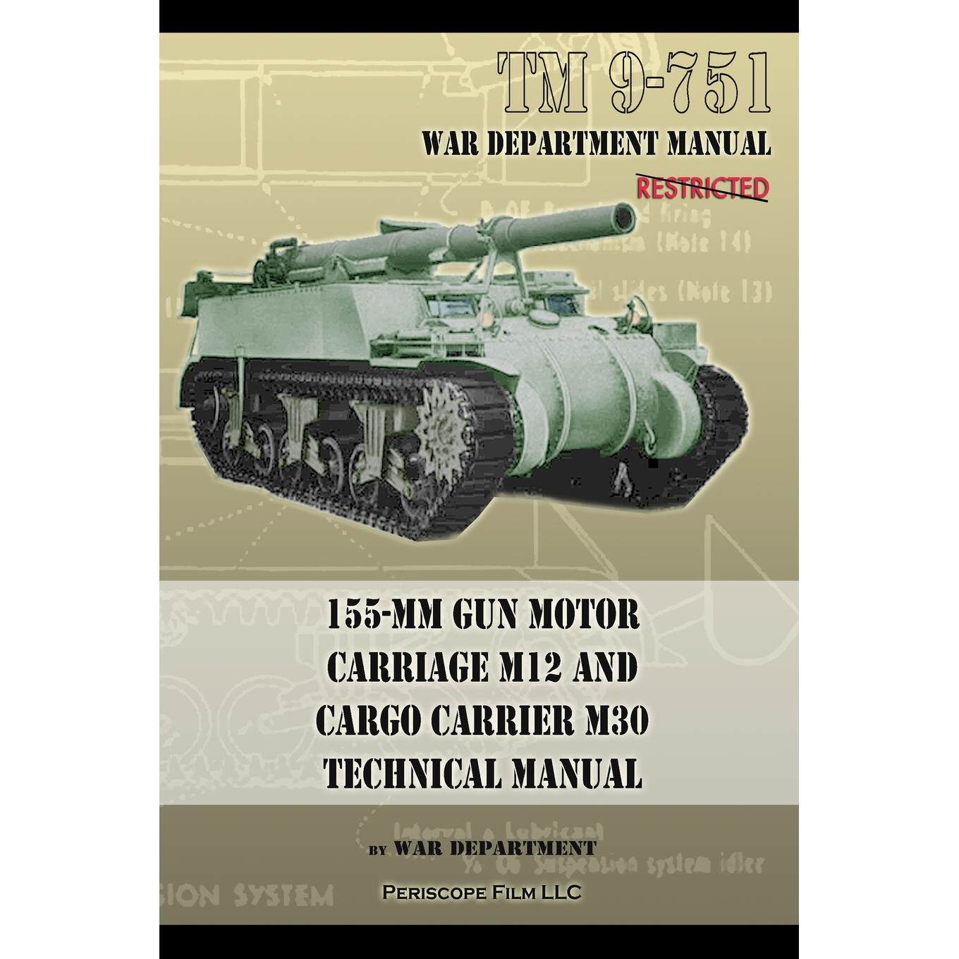 【预售 按需印刷】英文原版 TM 9-751 155毫米炮兵牵引车M12和载具M30技术手册 TM 9-751 155-mm Gun Motor Carriage M12 and Carg