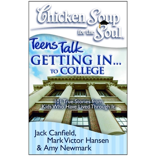 英文原版 心灵鸡汤系列：青少年谈论进入上大学 101个真实的故事 Chicken Soup for the Soul 如何申请入大学以及需要做的事