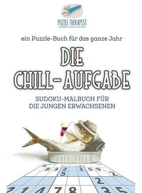 【预售 按需印刷】德文原版Die Chill-Aufgabe | Sudoku-Malbuch für die jungen Erwachsenen | ein Puzzle-Buch für das ganze