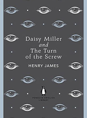 英文原版 黛西米勒和螺丝在拧紧 企鹅经典文学小说 Daisy Miller and The Turn of the Screw 亨利詹姆斯