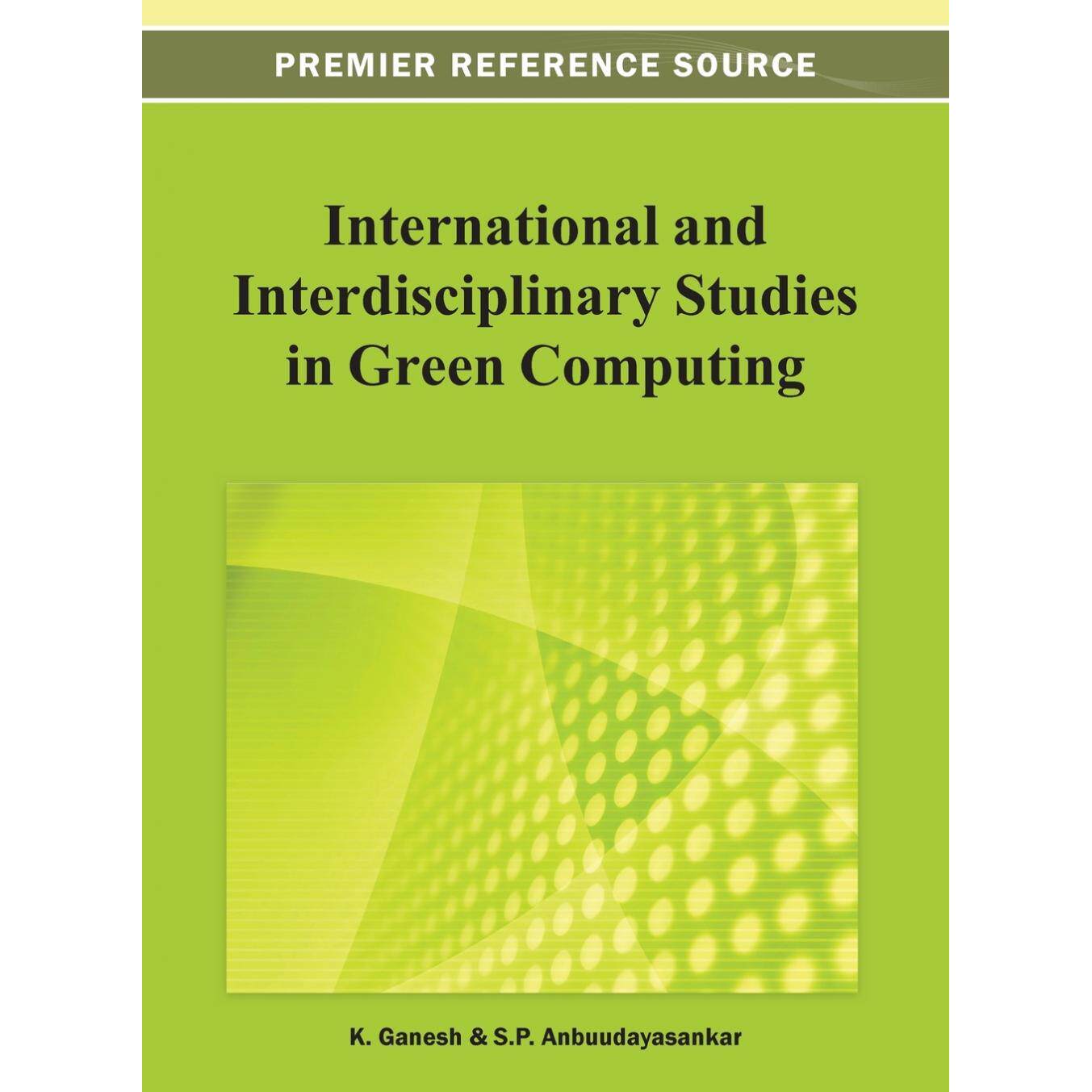 【预售 按需印刷】英文原版绿色计算的国际与跨学科研究International and Interdisciplinary Studies in Green Computing原装进