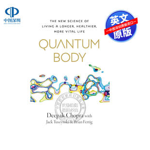 预售英文原版 量子体 延年益寿的新科学 改善人类生命的理论物理学 Quantum Body 科学百科 科普百科 健康指南 迪帕克乔普拉