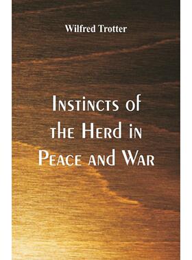 【预售 按需印刷】英文原版 在和平与战争中的群体本能 Instincts of the Herd in Peace and War 进口原版正版书籍