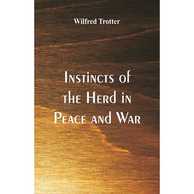 【预售 按需印刷】英文原版 在和平与战争中的群体本能 Instincts of the Herd in Peace and War 进口原版正版书籍