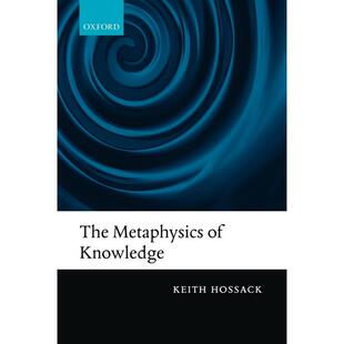 预售【按需印刷】英文原版 The Metaphysics of Knowledge知识的形而上学 牛津大学出版 原版进口正版书籍