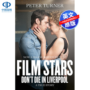 英文原版 Film Stars Don't Die in Liverpool: A True Story 电影明星不死在利物浦 友谊 爱情 幽默 回忆录 Peter Turner