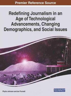 【预售 按需印刷】英文原版Redefining Journalism in an Age of Technological Advancements  Changing Demographics  and Socia