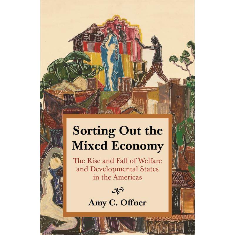 【预售 按需印刷】英文原版 Sorting Out the Mixed Economy梳理混合经济：美洲福利与发展国家的兴衰（经济生活史）进口原版正版