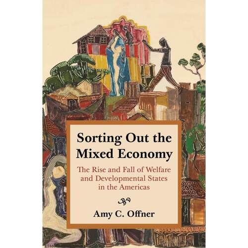 【预售 按需印刷】英文原版 Sorting Out the Mixed Economy梳理混合经济：美洲福利与发展国家的兴衰（经济生活史）进口原版正版