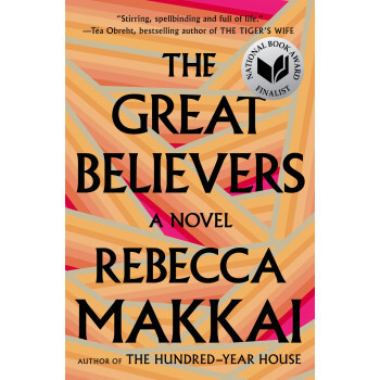 现货伟大的信徒 The Great Believers 2018纽约时报畅销书 英文原版 Rebecca Makkai 英文版长篇小说 丽贝卡马凯 进口书正版