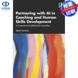 预售【按需印刷】英文原版 人工智能在教练和人类技能发展中的合作 Partnering with AI in Coaching and Human Skills Developmen
