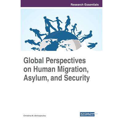 【预售 按需印刷】英文原版全球视角下的人类迁移、避难和安全Global Perspectives on Human Migration  Asylum  and Security原
