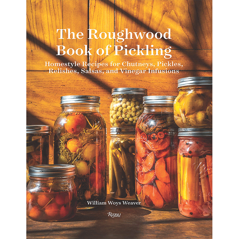 英文原版 The Roughwood Book Of Pickling 酸辣酱 泡菜 调味品沙拉和醋的家庭食谱 精装 IACP奖得主William Woys Weaver食谱进口